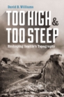 Too High and Too Steep : Reshaping Seattle’s Topography - Book