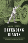 Defending Giants : The Redwood Wars and the Transformation of American Environmental Politics - Book