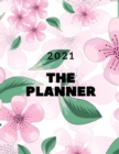 The Planner : Weekly & Monthly PLANNER 2021, Check To Do List, Write In Your Exercises And Priorities, Schedule Organizer - Book