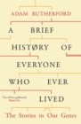 A Brief History of Everyone Who Ever Lived : The Stories in Our Genes - Book