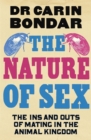 The Nature of Sex : The Ins and Outs of Mating in the Animal Kingdom - Book