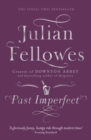 Past Imperfect : From the creator of DOWNTON ABBEY and THE GILDED AGE - eBook
