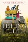 The Fishing Fleet : Husband-Hunting in the Raj - Book