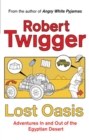 Lost Oasis : In Search Of Paradise - Robert Twigger