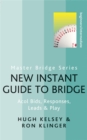 New Instant Guide to Bridge : Acol Bids, Responses, Leads & Play - Book