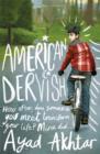American Dervish : From the winner of the Pulitzer Prize - Ayad Akhtar