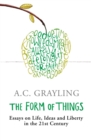 The Form of Things : Essays on Life, Ideas and Liberty - eBook
