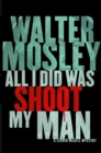 All I Did Was Shoot My Man : Leonid McGill 4 - eBook
