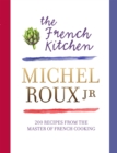 The French Kitchen : 200 Recipes From the Master of French Cooking - Book