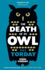 The Death of an Owl : From the author of Salmon Fishing in the Yemen, a witty tale of scandal and subterfuge - eBook