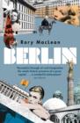 Berlin : Inspiration for Public Service Broadcasting's hit new album Bright Magic - Rory MacLean