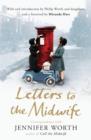 Letters to the Midwife : Correspondence with Jennifer Worth, the Author of Call the Midwife - eBook