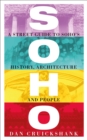 Soho : A Street Guide to Soho's History, Architecture and People - eBook