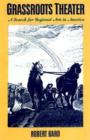 Grassroots Theater : Search for Regional Arts in America - Book