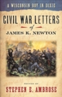 A Wisconsin Boy in Dixie : Civil War Letters of James K.Newton - Book