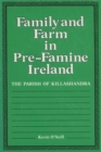 Family and Farm in Pre-famine Ireland : The Parish of Killashandra - Book