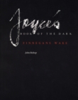 Joyce's Book of the Dark : Finnegans Wake - Book
