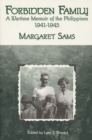 Forbidden Family : A Wartime Memoir of the Philippines, 1941-45 - Book