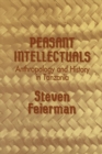Peasant Intellectuals : Anthropology and History in Tanzania - Book