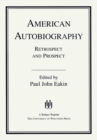 American Autobiography : Retrospect and Prospect - Book