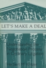 Let's Make a Deal : Understanding the Negotiation Process in Ordinary Litigation - Book