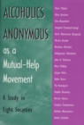 Alcoholics Anonymous as a Mutual-help Movement : A Study in Eight Societies - Book