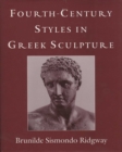 Fourth-Century Styles in Greek Sculpture - Book