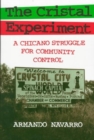 The Cristal Experiment : Chicano Struggle for Community Control - Book