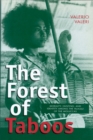 The Forest of Taboos : Morality, Hunting and Identity Among the Huaulu of the Moluccas - Book