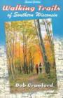 Walking Trails of Southern Wisconsin - Book