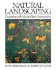 Natural Landscaping : Designing with Native Plant Communities - Book