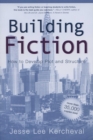 Building Fiction : How to Develop Plot and Structure - Book