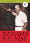 The Man from Clear Lake : Earth Day Founder Senator Gaylord Nelson - Book