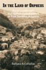 In the Land of Orpheus : Rural Livelihoods and Nature Conservation in Postsocialist Bulgaria - Book