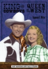 King of the Cowboys, Queen of the West : Roy Rogers and Dale Evans - Book