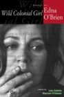 Wild Colonial Girl : Essays on Edna O'Brien - Book