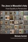 The Jews in Mussolini's Italy : From Equality to Persecution - Book