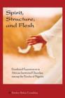 Spirit, Structure, and Flesh : Gendered Experiences in African Instituted Churches Among the Yoruba of Nigeria - Book