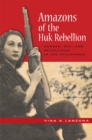 Amazons of the Huk Rebellion : Gender, Sex, and Revolution in the Philippines - Book
