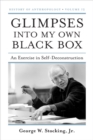 Glimpses into My Own Black Box : An Exercise in Self-Deconstruction - Book