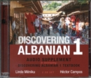 Discovering Albanian I Audio Supplement : To Accompany 'Discovering Albanian I Textbook' - Book