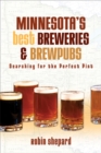 Minnesota's Best Breweries and Brewpubs : Searching for the Perfect Pint - Book