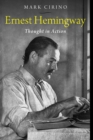 Ernest Hemingway : Thought in Action - Book
