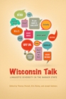 Wisconsin Talk : Linguistic Diversity in the Badger State - Book