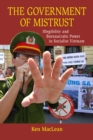 The Government of Mistrust : Illegibility and Bureaucratic Power in Socialist Vietnam - Book