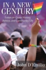 In a New Century : Essays on Queer History, Politics, and Community Life - Book