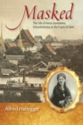 Masked : The Life of Anna Leonowens, Schoolmistress at the Court of Siam - Book