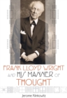 Frank Lloyd Wright and his Manner of Thought - Book