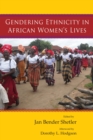 Gendering Ethnicity in African Women's Lives - Book