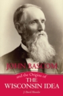 John Bascom and the Origins of the Wisconsin Idea - Book